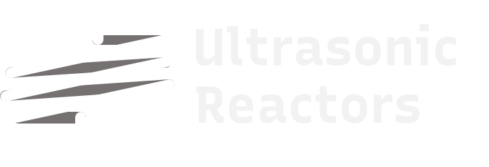 Ultrasonic Reactors